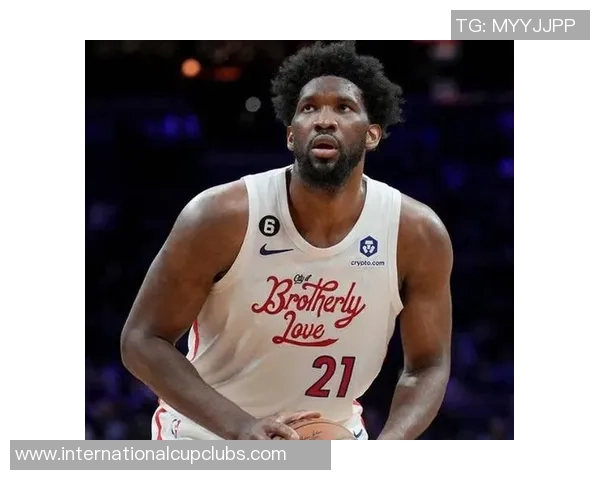 乔尔恩比德在NBA赛场上的辉煌历程与未来展望分析 乔尔恩比德在NBA赛场上的辉煌历程与未来展望分析
